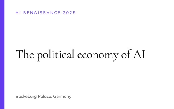 Card reading “AI Renaissance 2025 — The political economy of AI, Bückeburg Palace, Germany”.