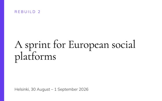 Card reading “Rebuild 2 — A sprint for European social platforms, Helsinki, 30 August – 1 September 2026”.