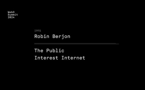Title card in white monospace on black: “Web3 Summit 2024 — IPFS — Robin Berjon — The Public Interest Internet”.